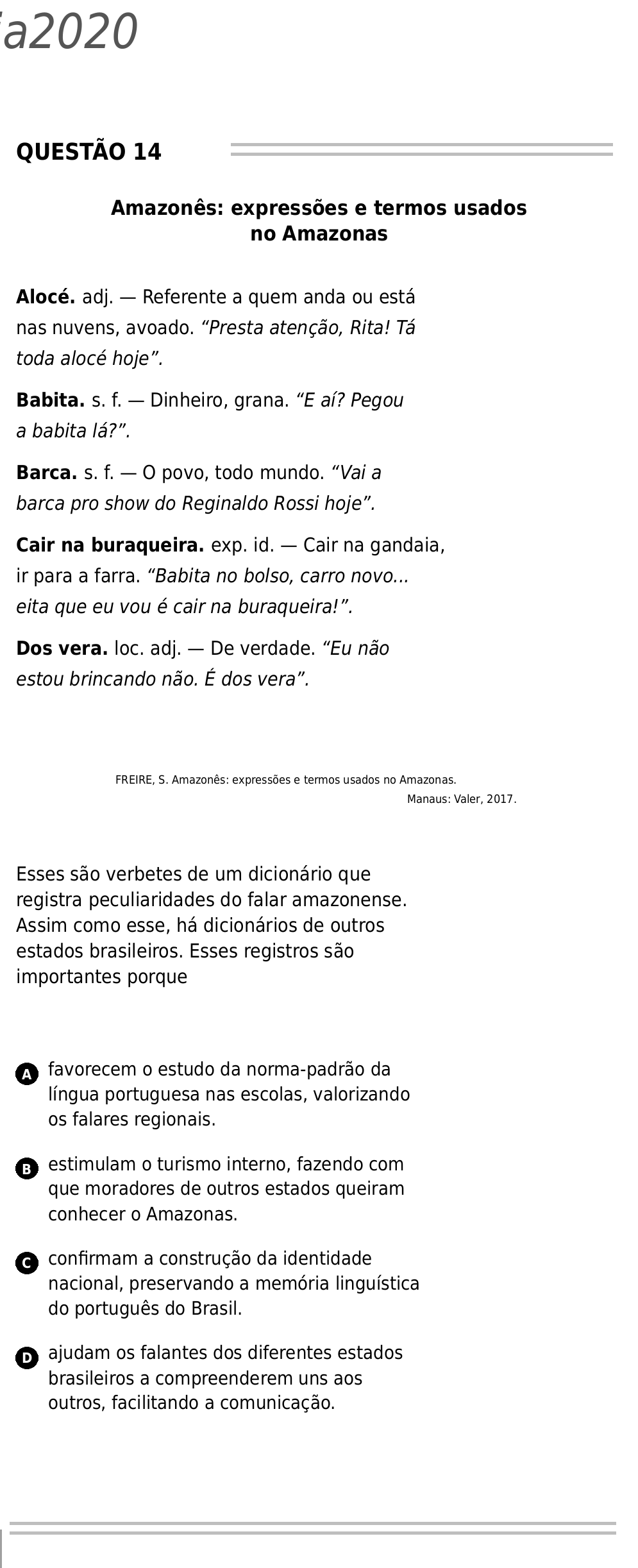 Questão Q14 Edição Encceja 2020 de LINGUAGEM E SUAS TECNOLOGIAS/REDAÇÃO