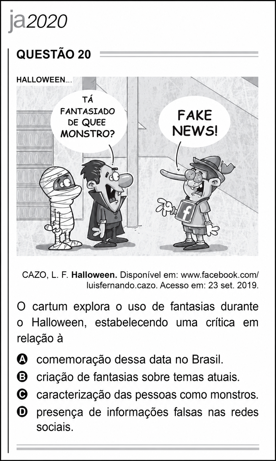 Questão Q20 Edição encceja 2020 de LINGUAGEM E SUAS TECNOLOGIAS/REDAÇÃO