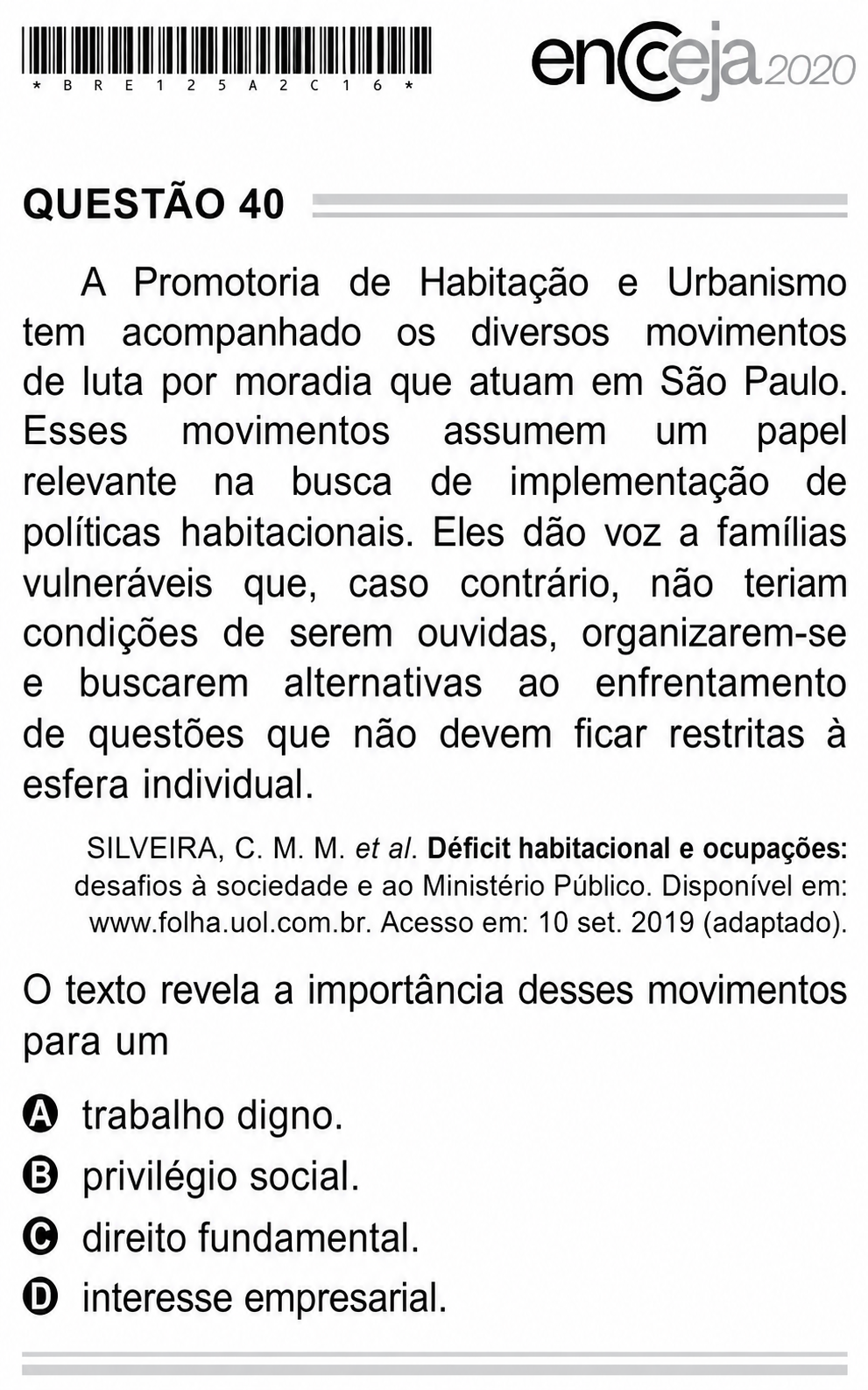 Questão Q40 Edição encceja 2020 de CIÊNCIAS HUMANAS E SOCIAIS APLICADAS