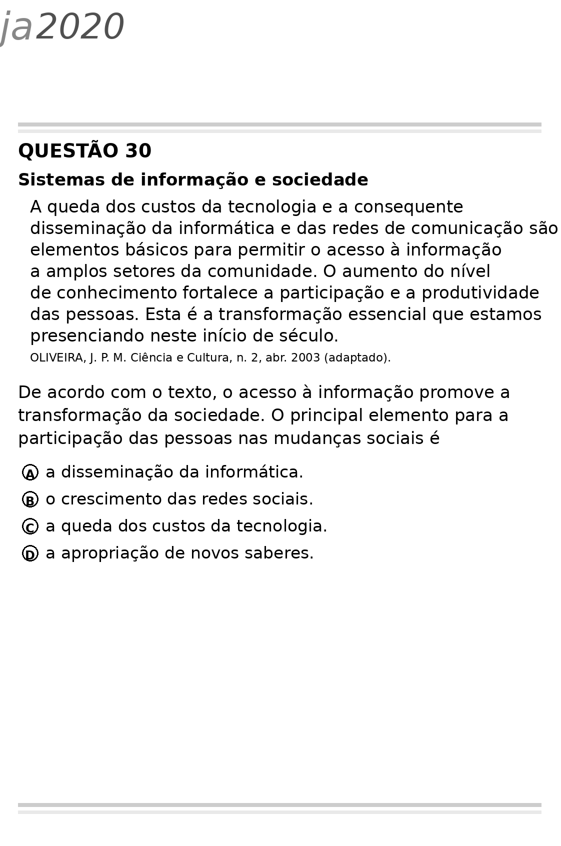 Questão Q 30 edição encceja 2020 de LINGUAGEM E SUAS TECNOLOGIAS/REDAÇÃO