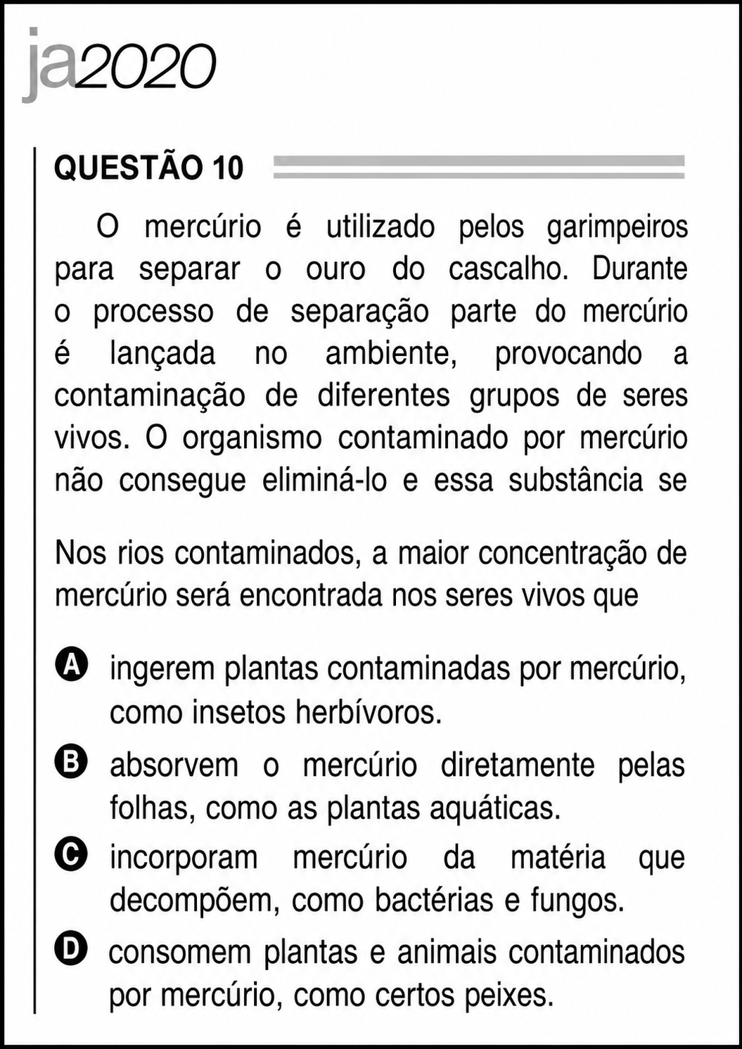 Questão Edição ENCCEJA 2020 de CIÊNCIAS DA NATUREZA E SUAS TECNOLOGIAS
