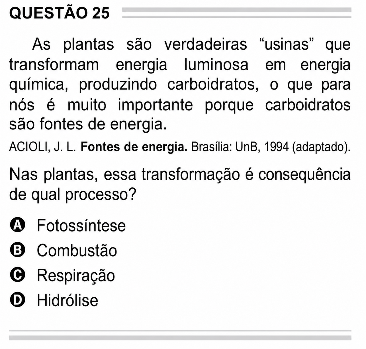 Questão Edição ENCCEJA 2020 de CIÊNCIAS DA NATUREZA E SUAS TECNOLOGIAS